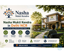 Nasha Mukti Kendra in Delhi NCR for a Healthier, Addiction-Free Life