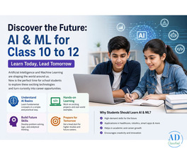 AI & ML for Class 10 to 12 Students: Building Future Skills for Tomorrow's Careers