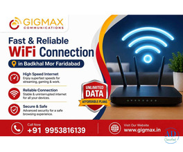Fast & Reliable WiFi Connection in Badkhal Mor Faridabad | GIGMAX