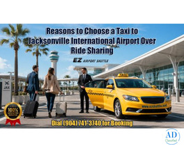 Reasons to Choose a Taxi to Jacksonville International Airport Over Ride Sharing