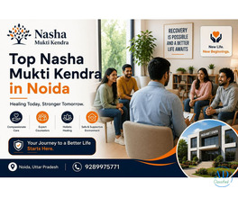 Top Nasha Mukti Kendra in Noida for Better Recovery