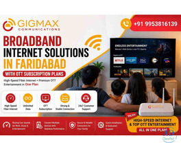 Broadband Internet Solutions in Faridabad with OTT Subscription Plans | GIGMAX