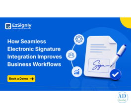 Smooth Integration of Electronic Signatures Improves Business Workflows