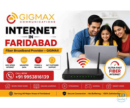 Internet in Faridabad | Fiber Broadband Provider – GIGMAX