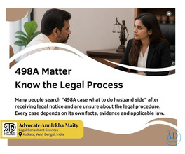 Advocate Anulekha Maity - Understanding the Legal Process in a 498A Matter