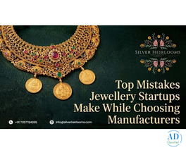 Top Mistakes Jewellery Startups Make While Choosing Manufacturers