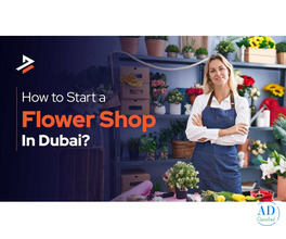 How to Start a Flower Shop in Dubai    Guide