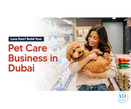 How to Start a Pet Grooming or Pet Care Business in Dubai