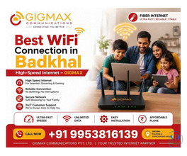 Best WiFi Connection in Badkhal | High-Speed Internet – GIGMAX
