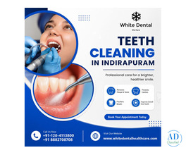 Teeth Cleaning in Indirapuram for a Healthy Smile
