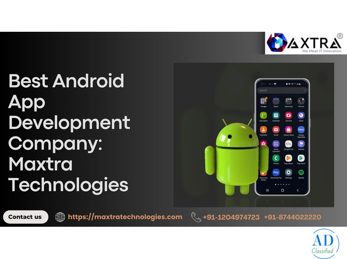Custom Android App Development Company in Noida | Maxtra Technologies