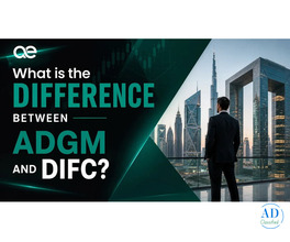 What is the Difference Between ADGM and DIFC