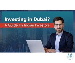 How to Invest in Dubai from India: A Complete Guide